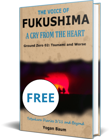 The Voice of FUKUSHIMA: A Cry from the Heart – Ground Zero 02: Tsunami and Worse